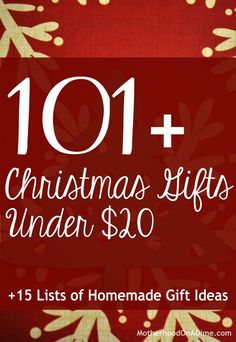 christmas gifts under $ 30 with the title 101 + christmas gifts under $ 50, plus 15 lists of homemade gift ideas