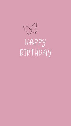 a pink background with the words happy birthday written in white on it and a butterfly