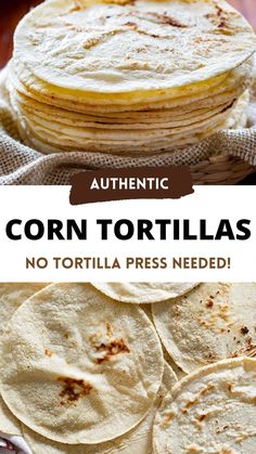 corn tortillas with text overlay that reads authentic corn tortillas no tortilla press needed