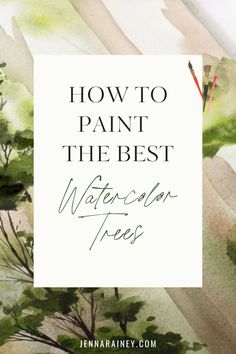 the title for how to paint the best watercolor trees