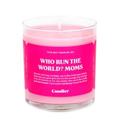 a pink candle that says who run the world? moms