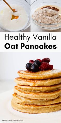 healthy vanilla oat pancakes with blueberries and raspberries on top are the perfect breakfast