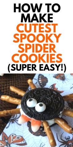 an oreo cookie spider with the words how to make cute spooky cookies super easy