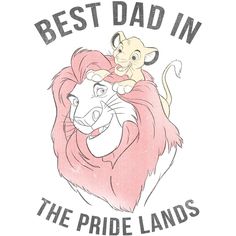 the lion and the mouse are on top of each other in this t - shirt that says, best dad in the pride lands