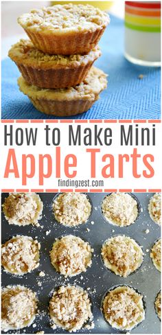 apple tarts are stacked on top of each other with text overlay that reads how to make mini apple tarts