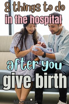 a man and woman sitting on a couch with a baby in their lap text reads 8 things to do in the hospital after you give birth