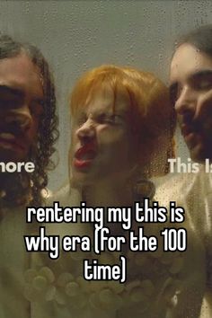 three people standing next to each other with the words rentering my this is why era for