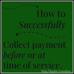 How to Successfully Ask for and Collect Payment for Dental Treatment | Betty Hayden Consulting - Dental Practice Management, Leadership, and Marketing Dentrix Tips, Dental Practice Management