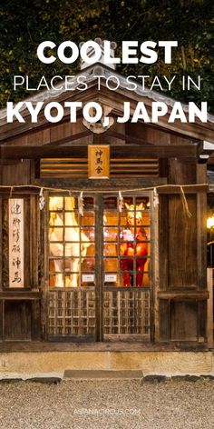 an old building with the words coolest places to stay in kyoto, japan