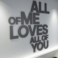 all of me loves all of you sign on the wall