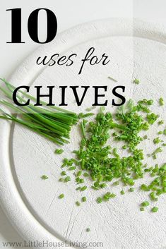 green chives on a white plate with the words 10 uses for chives