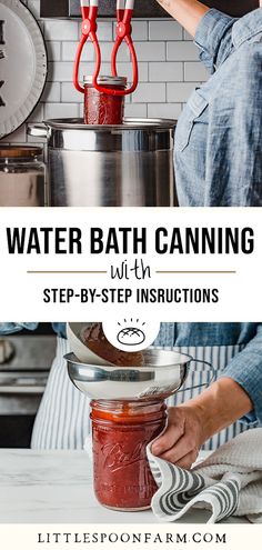 a woman is pouring water into a jar with the words, water bath canning with step - by - step instructions