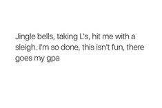 the text reads,'single bells, taking l's hit me with a sleigh i'm so done, this isn't fun, there goes my gap