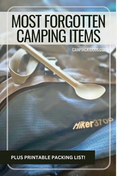 the most forgotten camping items plus printable packing list for your next trip or adventure