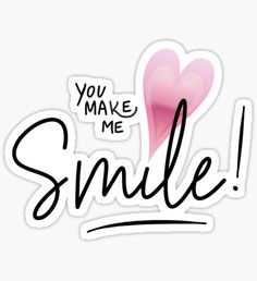 you make me smile sticker