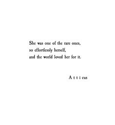 an image of a quote written in black ink on white paper with the words,'she was one of the rare ones, so effortlessly herself, and the world loved her for it