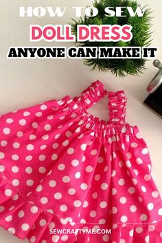 a pink and white polka dot dress with the words how to sew doll dress anyone can make it