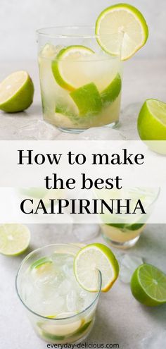 two glasses filled with lemonade and limes next to the words how to make the best caprifia