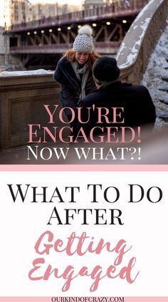 two people sitting next to each other with the words, you're engaged now what?