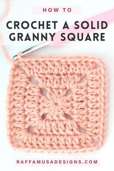 a crochet granny square with the text how to crochet a solid granny square