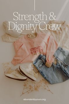 the words strength and dignify crew are shown above an image of jeans, sweaters and sneakers