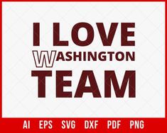 I Love Washington Team T-shirt Design SVG File for Cricut Maker and Silhouette Cameo Digital Nfl Svg, Sports Graphic Design, Nfl Sports, Team T Shirts, Nfl Players, Outfit Women