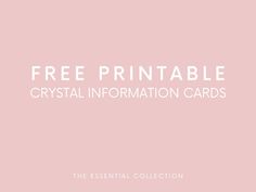 a pink background with the words free printable crystal information cards in white font on it