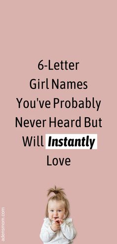 6-letter girl names you've probably never heard but will instantly love Timeless Baby Names, Names Baby, Tiny Humans, Girl Names, Baby Names