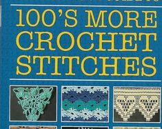 the book cover for 100's more crochet stitches is shown in blue and yellow