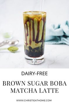 brown sugar boba matcha latte with text overlay that reads dairy - free brown sugar boba