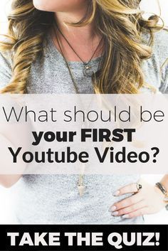 a woman with her hand on her hip and the words, what should i be your first youtube video? take the quiz