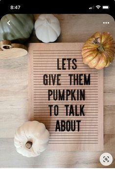 a wooden sign that says let's give them pumpkin to talk about