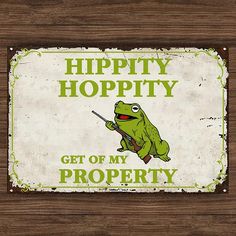 a sign that says hippty hoppity get of my property