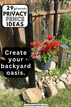 a sign that says create your backyard oasis in front of a wooden fence and flowers