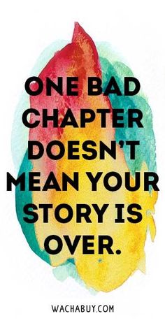 a quote that reads, one bad character doesn't mean your story is over