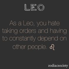 I think this is why I ended up getting dumped with most group work at school. Or just saying 'fuck it, give it here I'll do it!' Leo Starsign, Astrology Goddess, My Love Life, All About Leo, Leo Personality, Leo Zodiac Quotes, Leo Virgo Cusp, Leo Woman, Leo Star Sign