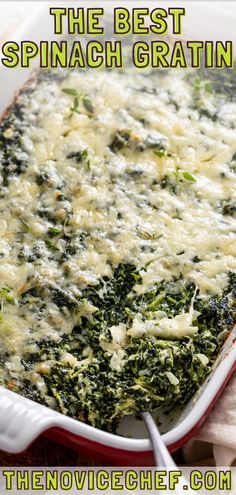 the best spinach gratin is in a red casserole dish with cheese on top