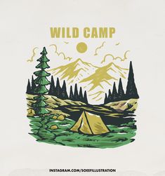 an image of a tent in the wilderness with mountains and trees around it that says wild camp