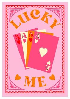 lucky me playing cards on a pink background with hearts and the words lucky me written in gold