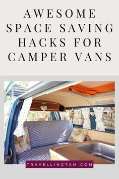 an rv with the words awesome space saving hacks for camper vans on it