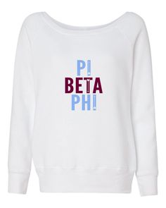 a white sweatshirt with the words pi beta phi printed on it's chest