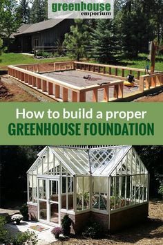 an image of a greenhouse with the words how to build a proper greenhouse foundation