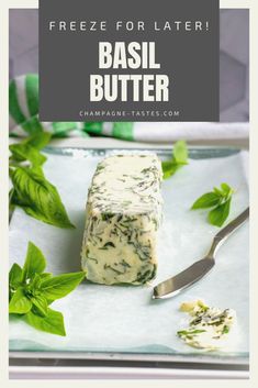 a piece of cheese with basil leaves on it and the words freeze for later basil butter