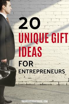 a man in a suit and tie holding a briefcase with the words 20 unique gift ideas for entrepreneurs