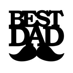 the words best dad and mustaches are black on a white background, as well as an image of a man's moustache