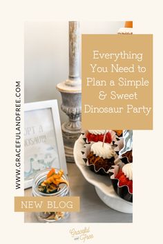 a table topped with cakes and cupcakes next to a sign that says, everything you need to plan a simple & sweet dinosaur party