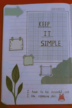 an open notebook with writing on it that says keep it simple