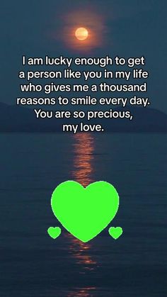 a green heart with the words i am lucky enough to get a person like you in my life who gives me a thousand reason