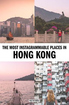 the most instagrammable places in hong kong, including buildings and people on boats