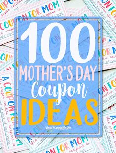 the words 100 mother's day coupon ideas on top of colorful coupons